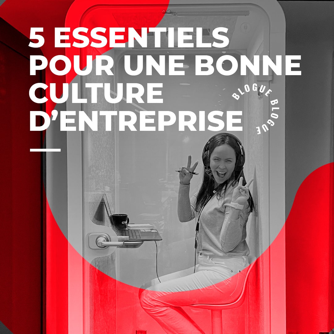 5 essentiels pour une bonne culture d’entreprise