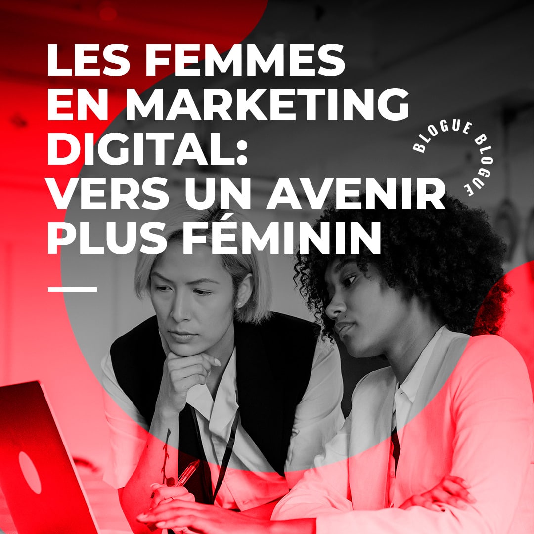 Les femmes en marketing digital: vers un avenir plus féminin