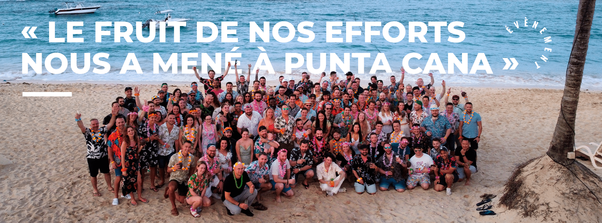 Le fruit de nos effert nous a mené à Punta Cana