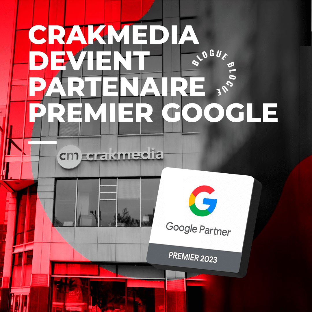 Crakmedia devient partenaire Premier Google