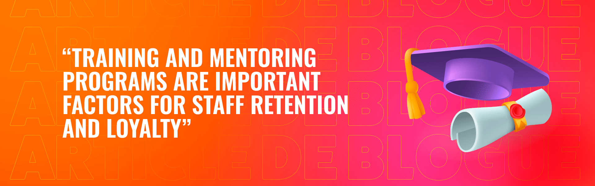 Learning management system: training and mentoring programs are important factors for staff retention and loyalty