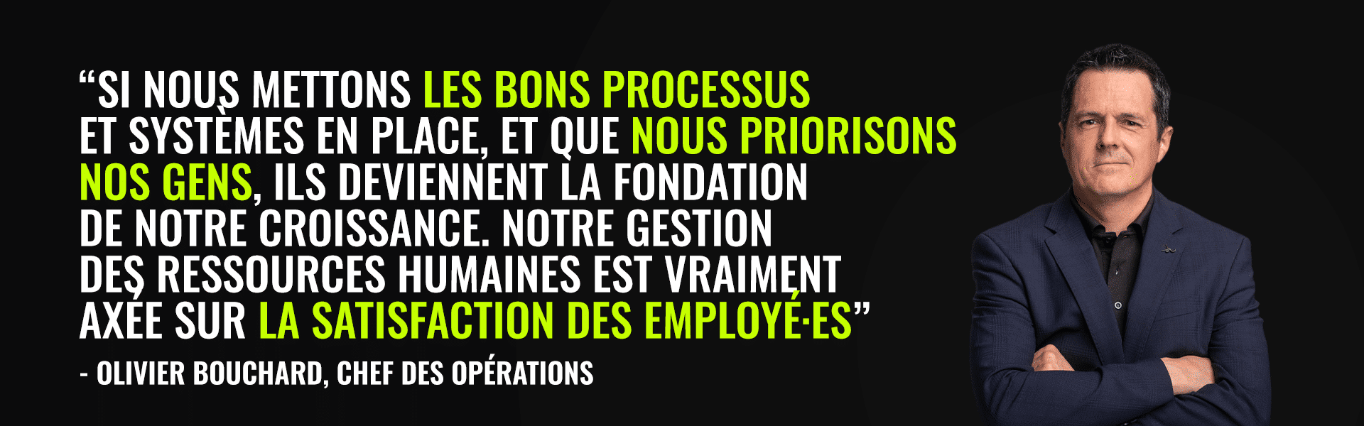 "If you put the right processes and systems in place and focus on people, they provide the foundation for growth. Our HR is really focused on employee satisfaction", quote by Olivier Bouchard, chief operating officer, about Betterworks