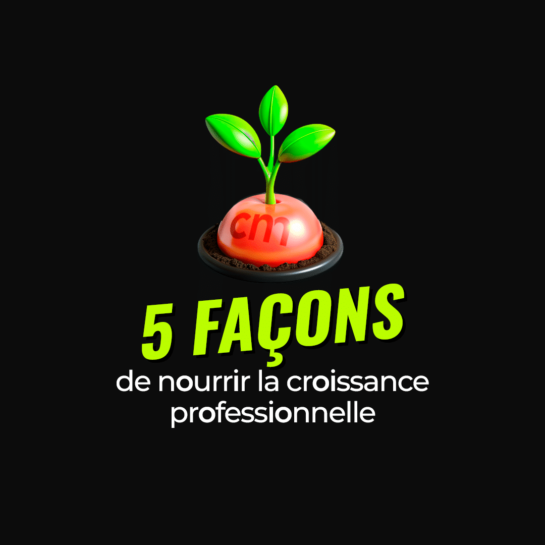 5 façons de nourrir la croissance professionnelle