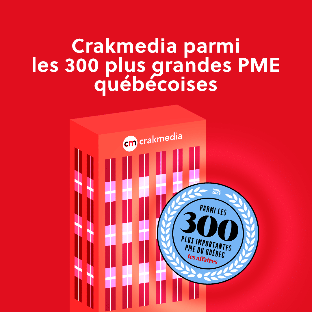 Crakmedia parmi les 300 plus grandes PME québécoises