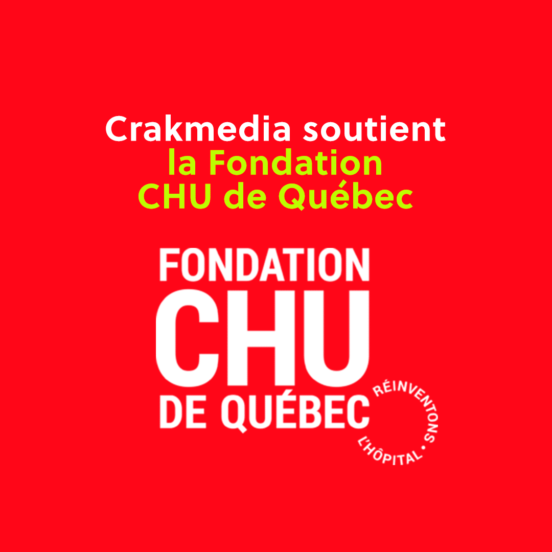 Crakmedia soutient la Fondation CHU de Québec